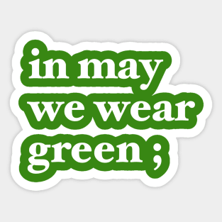 in may we wear green ; Sticker